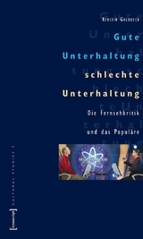 Gute Unterhaltung, schlechte Unterhaltung -  Kerstin Goldbeck