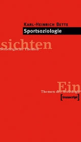 Sportsoziologie -  Karl-Heinrich Bette