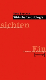 Wirtschaftssoziologie -  Dirk Baecker