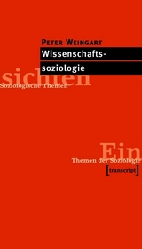 Wissenschaftssoziologie -  Peter Weingart