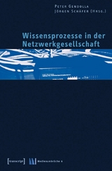 Wissensprozesse in der Netzwerkgesellschaft - 