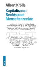 Kapitalismus &ndash; Rechtsstaat &ndash; Menschenrechte - Albert Kr&ouml;lls