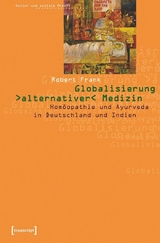 Globalisierung &raquo;alternativer&laquo; Medizin -  Robert Frank