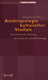 Anthropologie kultureller Vielfalt -  Christoph Wulf