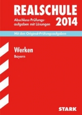 Abschluss-Prüfungsaufgaben Realschule Bayern. Mit Lösungen / Werken 2014 - Melzner, Friedrich