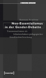 Neo-Essentialismus in der Gender-Debatte - Barbara Sch&uuml;tze