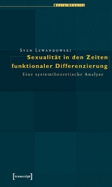 Sexualit&auml;t in den Zeiten funktionaler Differenzierung -  Sven Lewandowski