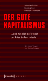 Der gute Kapitalismus - Sebastian Dullien, Hansjörg Herr, Christian Kellermann