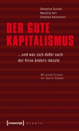 Der gute Kapitalismus - Sebastian Dullien, Hansj&ouml;rg Herr, Christian Kellermann