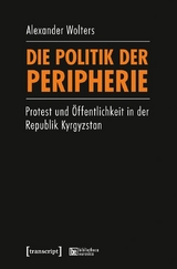 Die Politik der Peripherie - Alexander Wolters