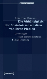 Die Abh&auml;ngigkeit der Sozialwissenschaften von ihren Medien - Sebastian Ziegaus