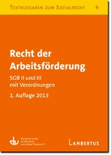 Recht der Arbeitsf&ouml;rderung - SGB II und III mit Verordnungen