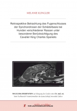 Retrospektive Betrachtung des Fugenschlusses der Synchondrosen der Sch&auml;delbasis bei Hunden verschiedener Rassen unter besonderer Ber&uuml;cksichtigung des Cavalier King Charles Spaniels - Melanie Klingler