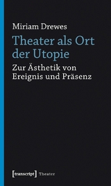 Theater als Ort der Utopie -  Miriam Drewes