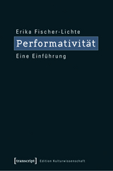 Performativit&auml;t - Erika Fischer-Lichte