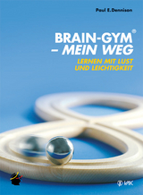 Brain-Gym&reg; - mein Weg - Paul E Dennison