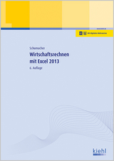 Wirtschaftsrechnen mit Excel 2013 - Bernt Schumacher