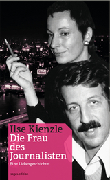 Die Frau des Journalisten - Ilse Kienzle