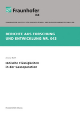 Ionische Fl&uuml;ssigkeiten in der Gasseparation. - Jessica Blath