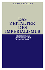 Das Zeitalter des Imperialismus - Gregor Sch&ouml;llgen