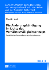 Die Aenderungskuendigung im Lichte des Verhaeltnismae&szlig;igkeitsprinzips - Martin Kalf