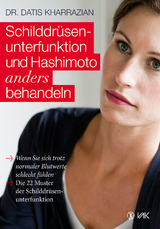 Schilddr&uuml;senunterfunktion und Hashimoto anders behandeln - Datis Kharrazian