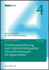 Ern&auml;hrungssicherung und Lebensmittelqualit&auml;t: Herausforderungen f&uuml;r Agrarm&auml;rkte.