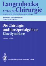 Die Chirurgie und ihre Spezialgebiete Eine Symbiose - 