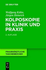 Kolposkopie in Klinik und Praxis - Wolfgang K&uuml;hn, J&uuml;rgen Heinrich