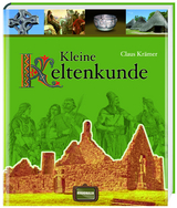 Kleine Keltenkunde - Claus Kr&auml;mer