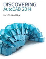 Discovering AutoCAD 2014 - Dix, Mark; Riley, Paul