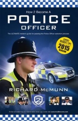 How to Become a Police Officer - The ULTIMATE Guide to Passing the Police Selection Process (NEW Core Competencies) - McMunn, Richard