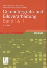 Computergrafik und Bildverarbeitung - Alfred Nischwitz, Max Fischer, Peter Haber&auml;cker, Gudrun Socher