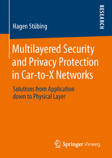 Multilayered Security and Privacy Protection in Car-to-X Networks - Hagen St&uuml;bing