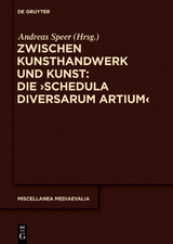 Zwischen Kunsthandwerk und Kunst: Die &sbquo;Schedula diversarum artium&lsquo; - 