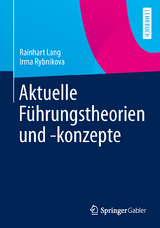 Aktuelle F&uuml;hrungstheorien und -konzepte - Rainhart Lang, Irma Rybnikova