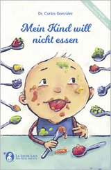 Mein Kind will nicht essen - Carlos Dr. Gonz&aacute;lez