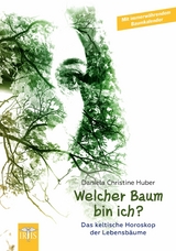 Welcher Baum bin ich? -  Daniela Christine Huber