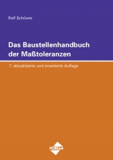 Das Baustellenhandbuch der Masstoleranzen - Ralf Sch&ouml;wer