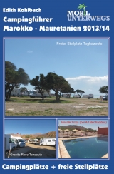 Band 1: Campingf&uuml;hrer Marokko - Mauretanien 2013/14 - Edith Kohlbach