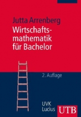 Wirtschaftsmathematik f&uuml;r Bachelor - Jutta Arrenberg
