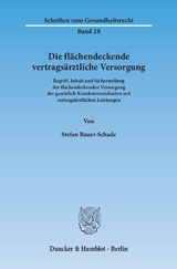 Die fl&auml;chendeckende vertrags&auml;rztliche Versorgung. - Stefan Bauer-Schade