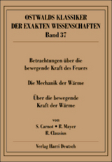 Betrachtungen &uuml;ber die bewegende Kraft des Feuers (Carnot, Mayer, Clausius)