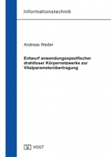 Entwurf anwendungsspezifischer drahtloser K&ouml;rpernetzwerke zur Vitalparameter&uuml;bertragung - Andreas Weder