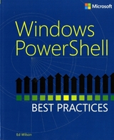 Windows PowerShell Best Practices - Wilson, Ed