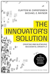 The Innovator's Solution - Christensen, Clayton M.; Raynor, Michael E.