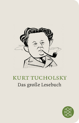 Das gro&szlig;e Lesebuch - Kurt Tucholsky