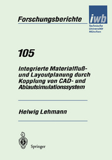 Integrierte Materialflu&szlig;- und Layoutplanung durch Kopplung von CAD- und Ablaufsimulationssystem - Helwig Lehmann