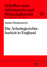 Die Arbeitsgerichtsbarkeit in England - Janina Morgenweck