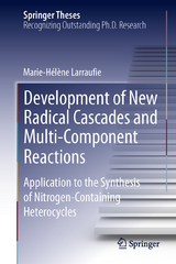 Development of New Radical Cascades and Multi-Component Reactions - Marie-Helene Larraufie